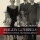 „Magda Goebbels. Pierwsza dama Trzeciej Rzeszy”, Prószyński Media, okładka (źródło: materiały prasowe organzatora)