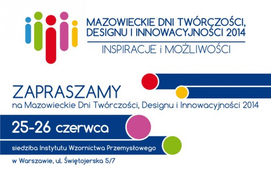 Mazowieckie Dni Twórczości, Designu i Innowacyjności 2014 (źródło: materiały prasowe organizatora)