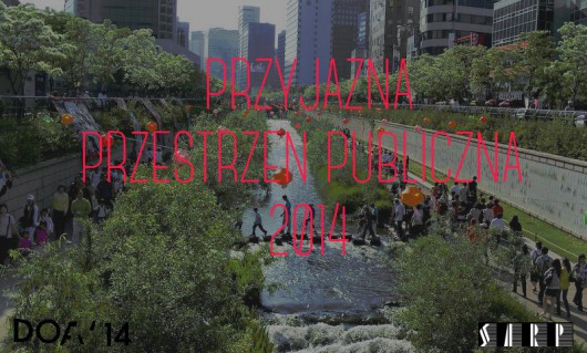 Konkurs Przyjazna Przestrzeń Publiczna 2014, plakat (źródło: materiały prasowe organizatora)