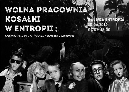 „Wolna Pracownia Kosałki”, Galeria Entropia we Wrocławiu, plakat wystawy (źródło: materiały prasowe organizatora)