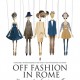 Off Fashion in Rome (źródło: materiały prasowe organizatora)