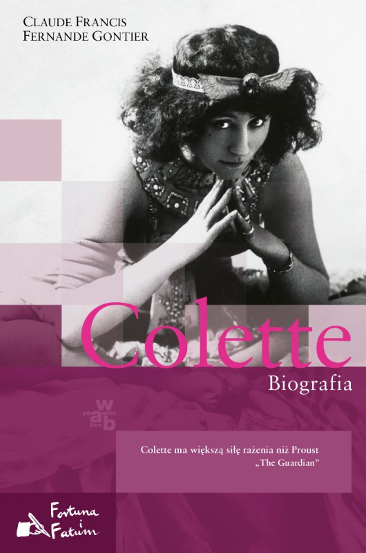 Claude Francis, Fernande Gontier „Colette. Biografia” – okładka (źródło: materiały prasowe)