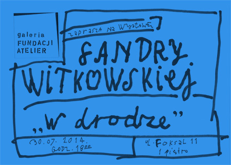 Sandra Witkowska, Galeria Fundacji Atelier w Warszawie, plakat wystawy (źródło: materiały prasowe organizatora)
