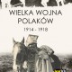 „Wielka Wojna Polaków 1914–1918” (źródło: materiały prasowe)