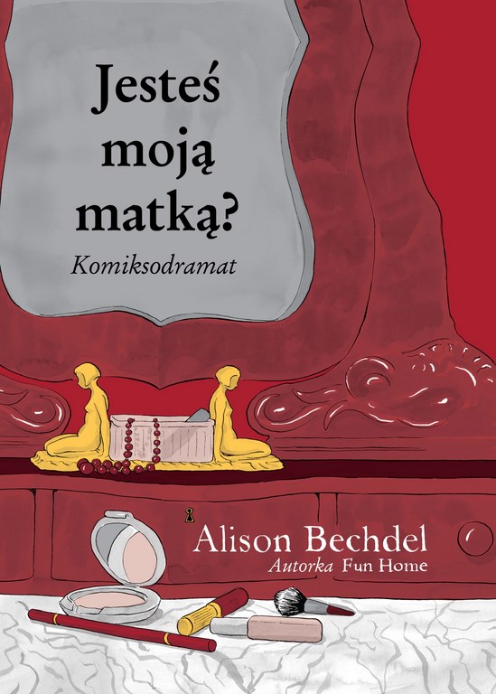 Alison Bechdel „Jesteś moją matką?”, okładka (źródło: materiały prasowe wydawcy)