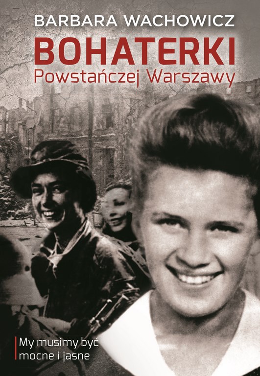 Barbara Wachowicz, „Bohaterki Powstańczej Warszawy” (źródło: materiały prasowe wydawcy)