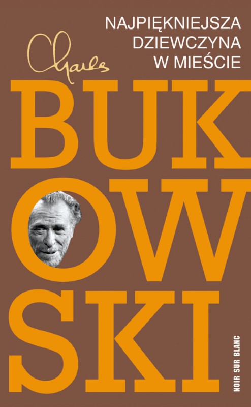 Charles Bukowski „Najpiękniejsza dziewczyna w mieście” (źródło: materiały prasowe)