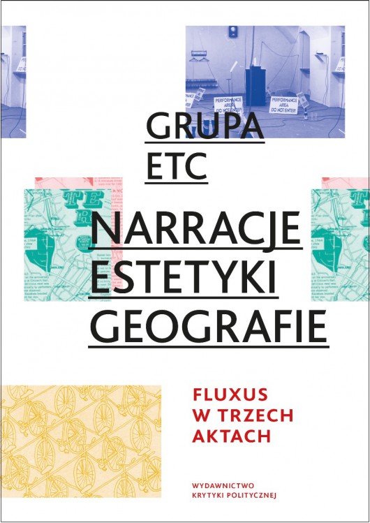 Grupa ETC „Narracje, estetyki, geografie: Fluxus w trzech aktach” – okładka (źródło: materiały prasowe) 