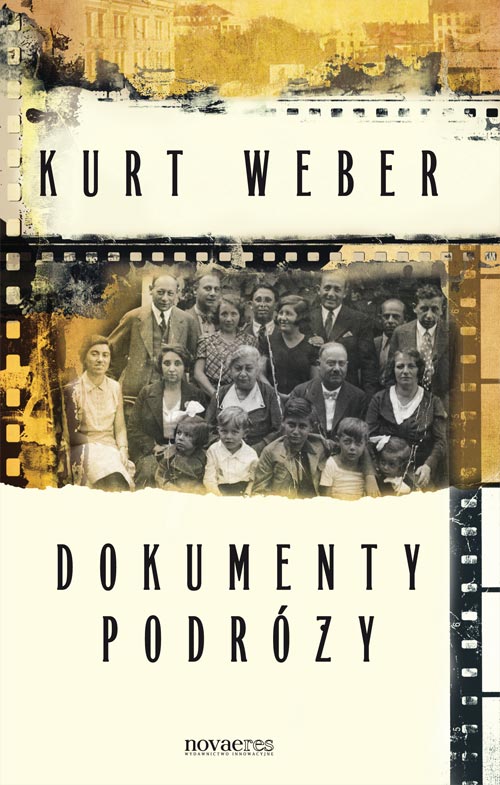 Kurt Weber „Dokumenty podróży” (źródło: materiały prasowe wydawcy)