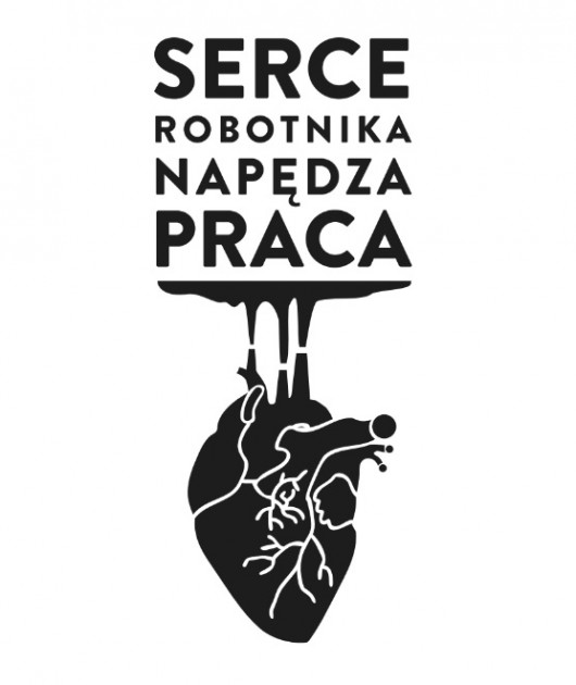 „Serce Robotnika napędza praca” (źródło: materiały prasowe organizatora)