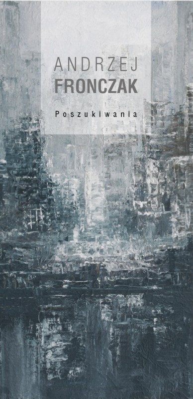 Andrzej Fronczak, „Poszukiwania”, Galeria Sztuki Współczesnej we Włocławku, zaproszenie na wystawę (źródło: materiały prasowe organizatora)