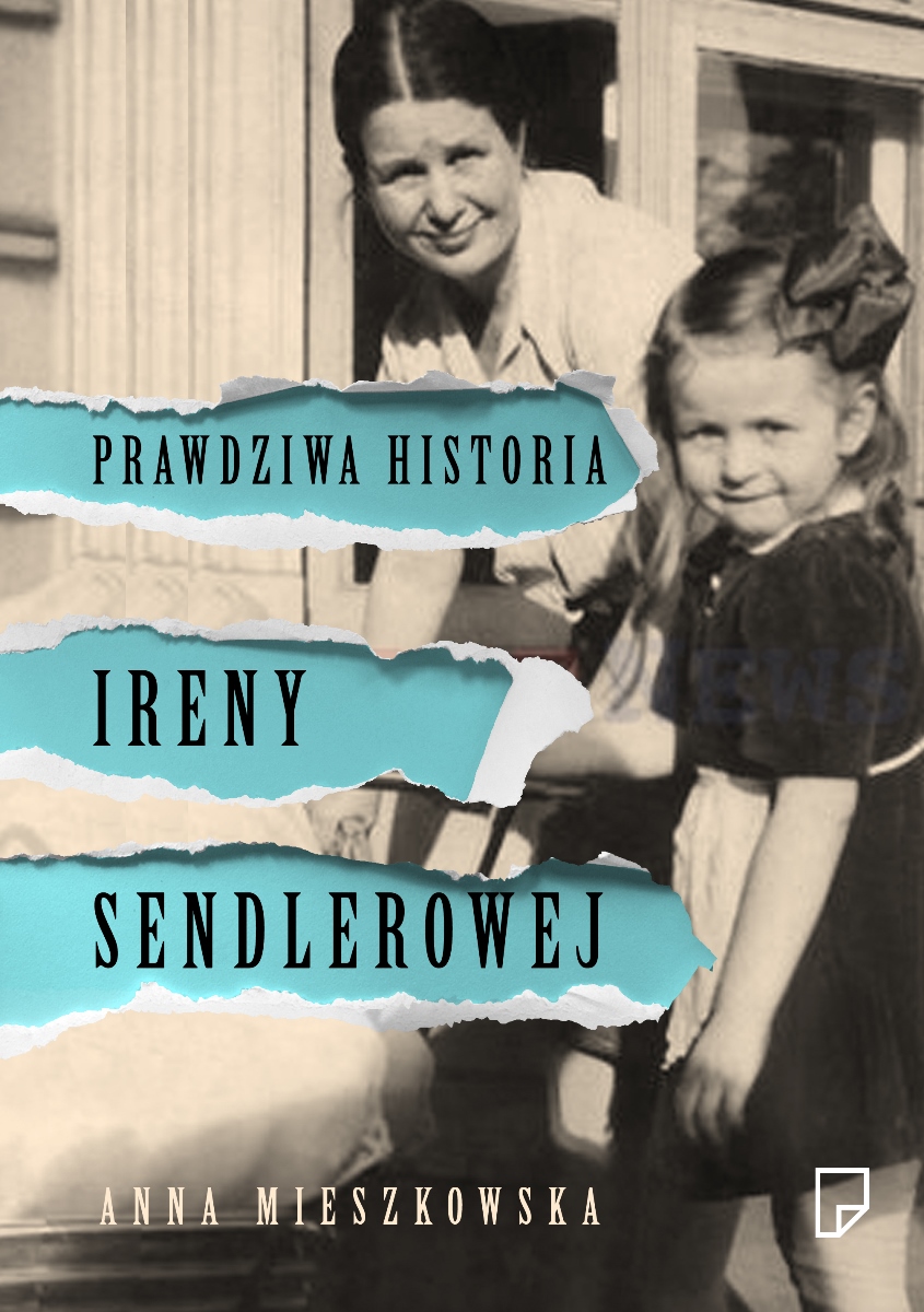 Anna Mieszkowska „Prawdziwa historia Ireny Sendlerowej” – okładka (źródło: materiały prasowe)