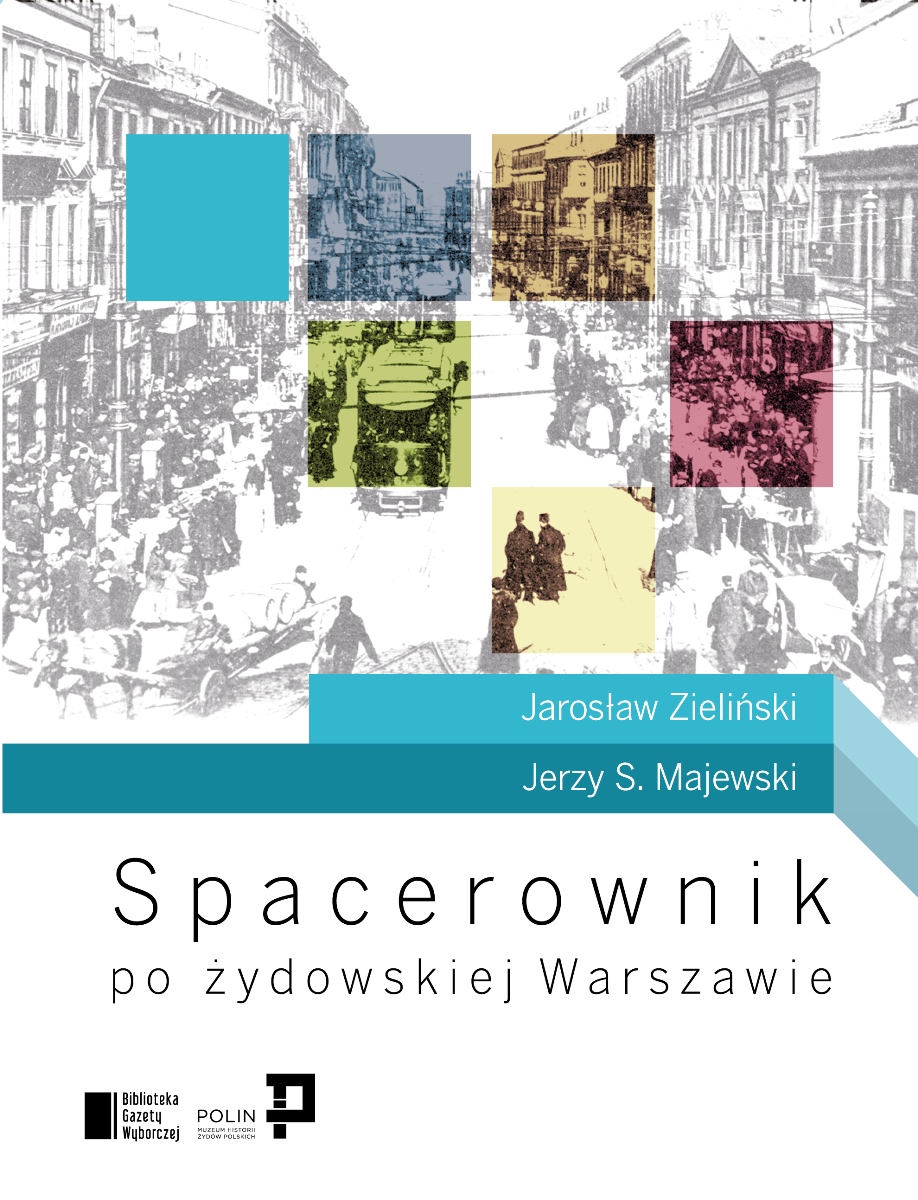 Jarosław Zieliński, Jerzy S. Majewski „Spacerownik po żydowskiej Warszawie” – okładka (źródło: materiały prasowe)