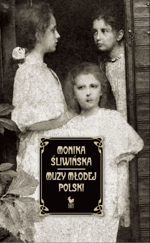 Monika Śliwińska „Muzy Młodej Polski. Życie i świat Marii, Zofii i Elizy Pareńskich” – okładka (źródło: materiały prasowe)
