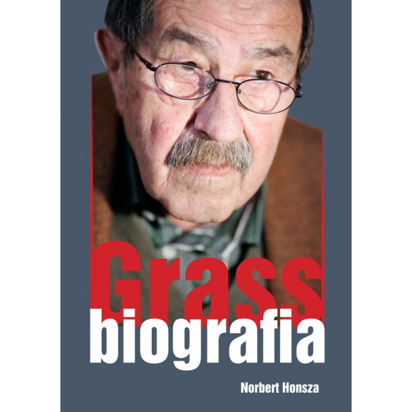 Norbert Honsza – „Günter Grass. Biografia”, okładka (źródło: materiały prasowe organizatora)