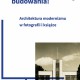 Nowa sztuka budowania! Architektura modernizmu w fotografii i książce, plakat (źródło: materiały prasowe)