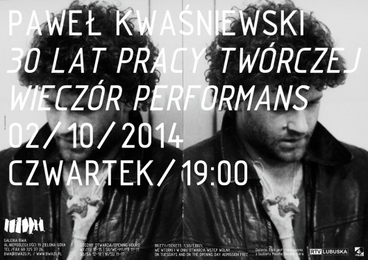 Paweł Kwaśniewski, „30 lat pracy twórczej – wieczór performans”, plakat, BWA w Zielonej Górze (źródło: materiały prasowe organizatora)