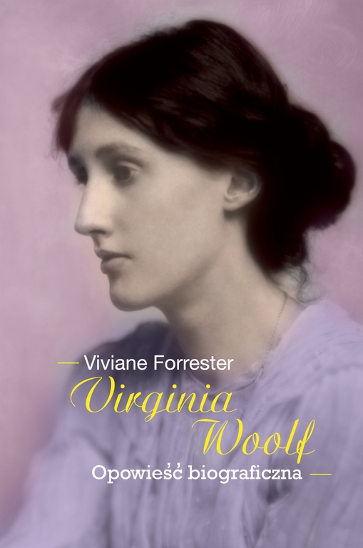 Viviane Forrester – „Virginia Woolf. Biografia”, okładka (źródło: materiały prasowe)
