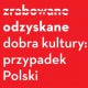 „Zrabowane – odzyskane. Dobra kultury – przypadek polski” (źródło: materiały prasowe)