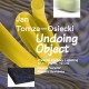 Jan Tomza-Osiecki, „Undoing objects”, plakat (źródło: materiały prasowe organizatora)