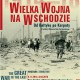 „Wielka Wojna na Wschodzie 1914–18. Od Bałtyku po Karpaty” – plakat (źródło: materiały prasowe)