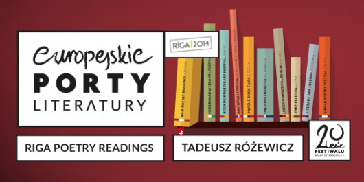Europejskie Porty Literatury: Tadeusz Różewicz, Ryga (źródło: materiały prasowe)