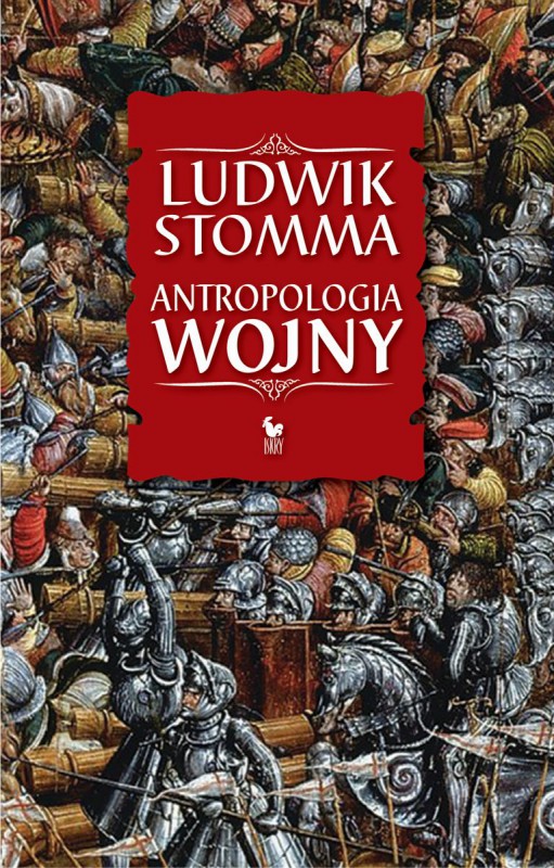 Ludwik Stomma,  „Antropologia wojny" (źródło: materiały prasowe)