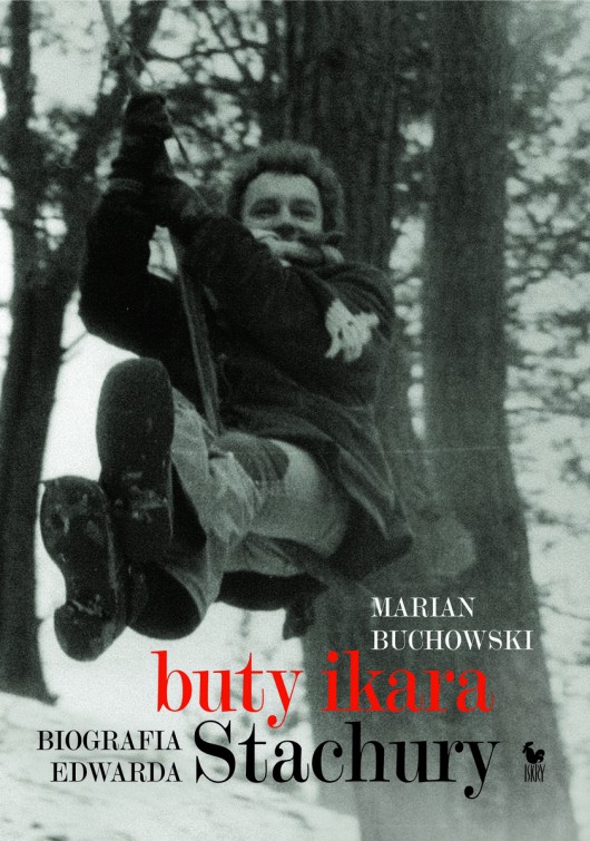 Marian Buchowski „Buty Ikara. Biografia Edwarda Stachury” – okładka (źródło: materiały prasowe)