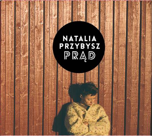 Natalia Przybysz „Prąd” – okładka (źródło: materiały prasowe organizatora)