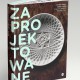 Czesława Frejlich, Dominik Lisik „Zaprojektowane. Polski dizajn 2000–2013” – okładka (źródło: materiały prasowe)