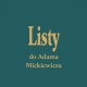 „Listy do Adama Mickiewicza” – okładka (źródło: materiały prasowe)