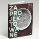 „Zaprojektowane. Polski dizajn 2000-2013”, okładka (źródło: materiały prasowe)
