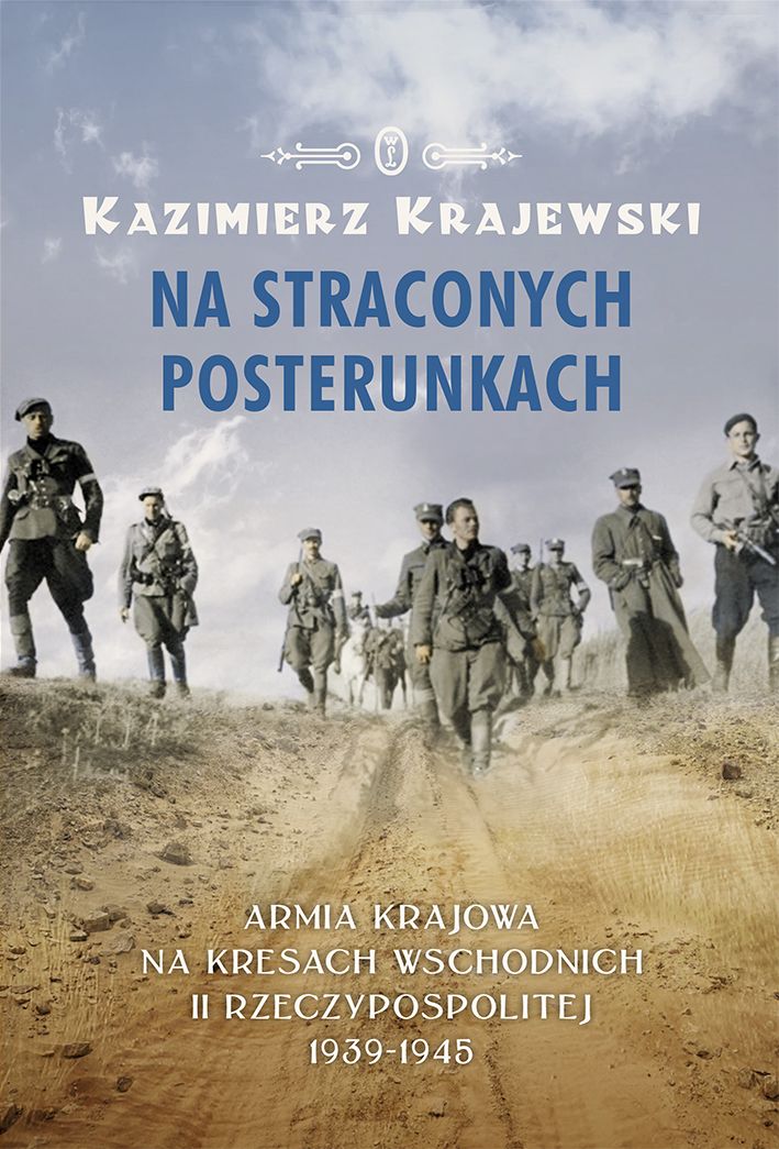Kazimierz Krajewski, „Na straconych posterunkach" (źródło: materiały prasowe)