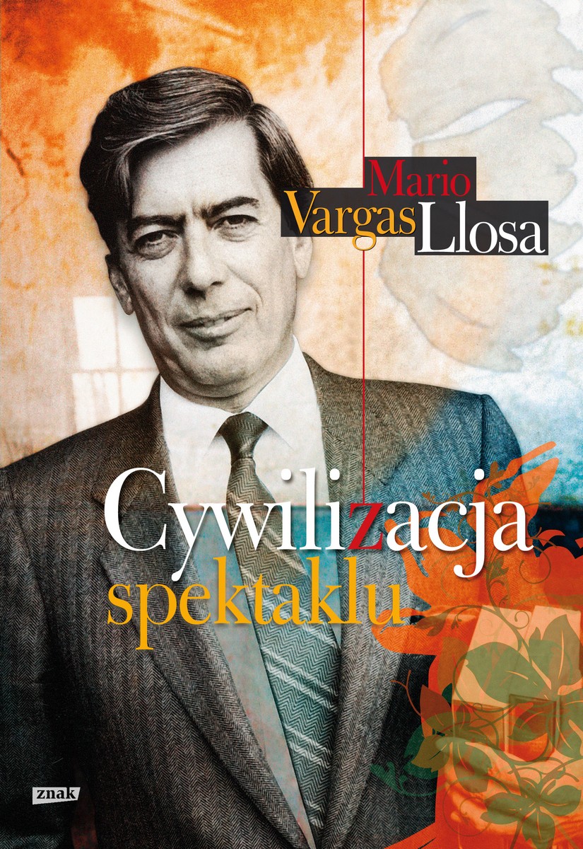 Mario Vargas Llosa „Cywilizacja spektaklu” – okładka (źródło: materiały prasowe)