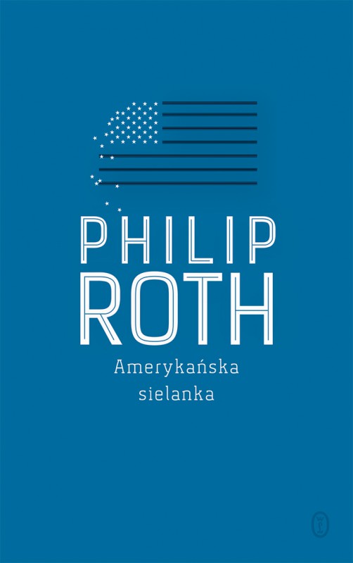 Philip Roth „Amerykańska sielanka” – okładka (źródło: materiały prasowe)