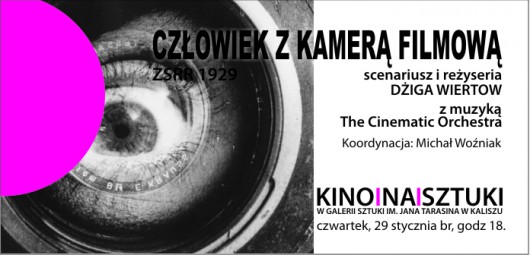 Plakat pokazu filmowego „Człowiek z kamerą", reż. Dżiga Wiertow (źródło: materiały prasowe organizatora)