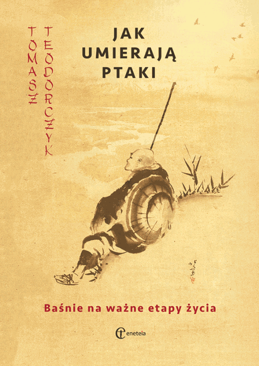 Tomasz Teodorczyk, „Jak umierają ptaki. Baśnie na ważne etapy życia" (źródło: materiały prasowe)