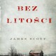 James Scott, „Bez litości” – okładka (źródło: materiały prasowe)