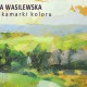 Laura Wasilewska, „Zakamarki koloru”, Galeria 8 Plus & Idkart w Warszawie (źródło: materiały prasowe organizatora)