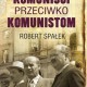 Robert Spałek „Komuniści przeciwko komunistom. Poszukiwanie wroga wewnętrznego w kierownictwie partii komunistycznej w Polsce w latach 1948–1956” – okładka (źródło: materiały prasowe)