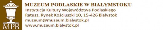 Muzeum Podlaskie w Białymstoku (źródło: materiały prasowe)