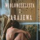 Steven Galloway, „Wiolonczelista z Sarajewa” – okładka (źródło: materiały prasowe)