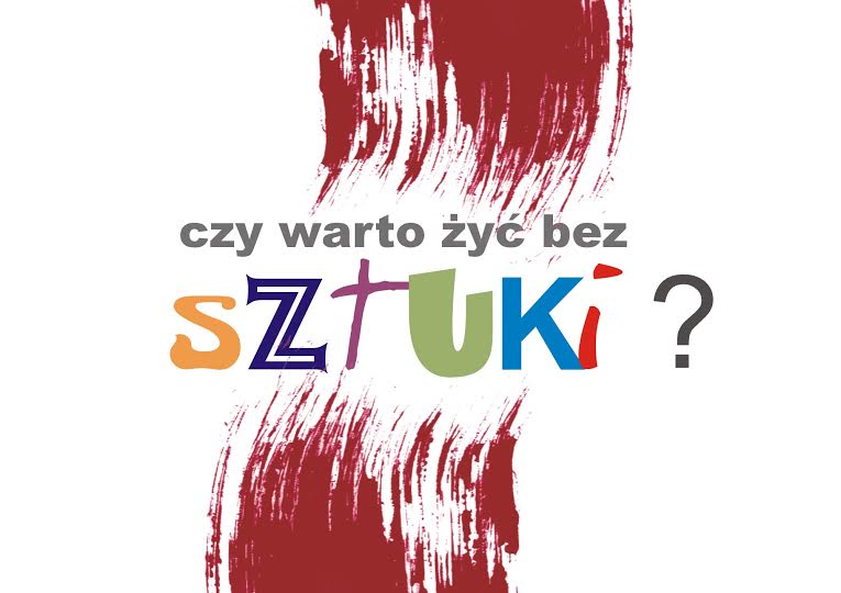 Plakat spotkania „Czy warto żyć bez sztuki?” (źródło: materiały prasowe organizatora)