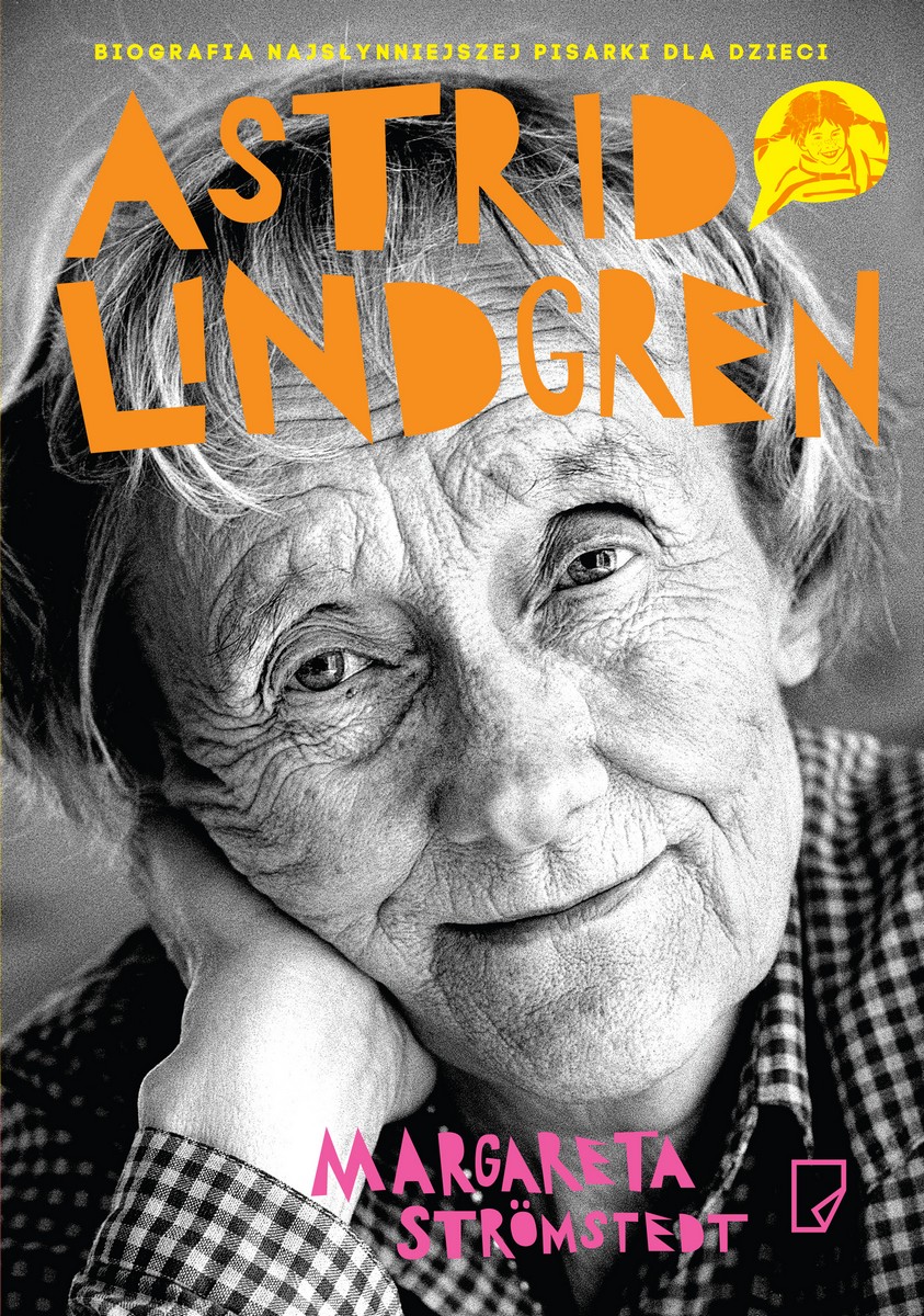 Margareta Strömstedt, „Astrid Lindgren. Opowieść o życiu i twórczości” – okładka (źródło: materiały prasowe)