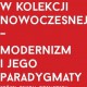 Obraz w kolekcji nowoczesnej – modernizm i jego paradygmaty (źródło: materiały prasowe)