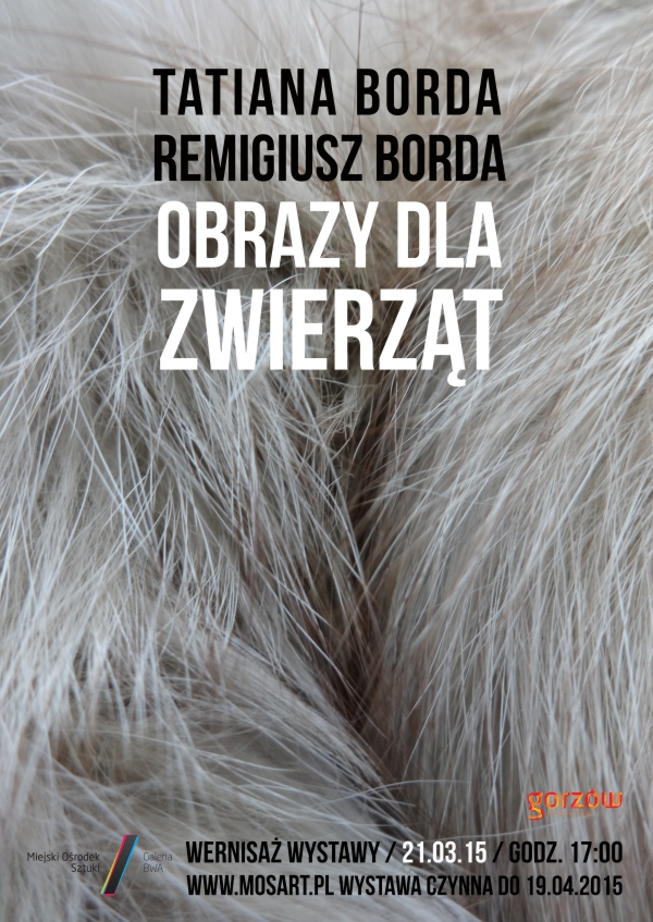 Wystawa „Obrazy dla zwierząt” Tatiany i Remigiusza Bordów – plakat (źródło: materiał prasowy organizatora)