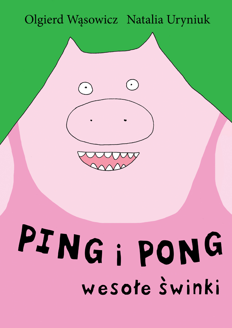 „Ping i Pong – wesołe świnki”, tekst Olgierd Wąsowicz, ilustracje Natalia Uryniuk (źródło: materiały prasowe)