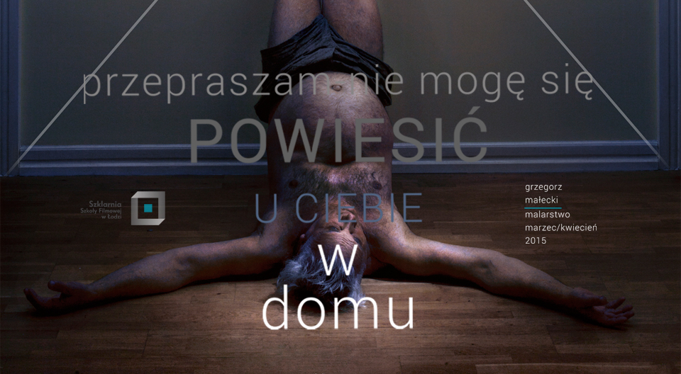 Plakat wystawy Grzegorza Małeckiego (źródło: materiały prasowe organizatora)