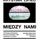 Plakat wystawy „Między nami – Krystian Lipiec” (źródło: materiały prasowe organizatora)