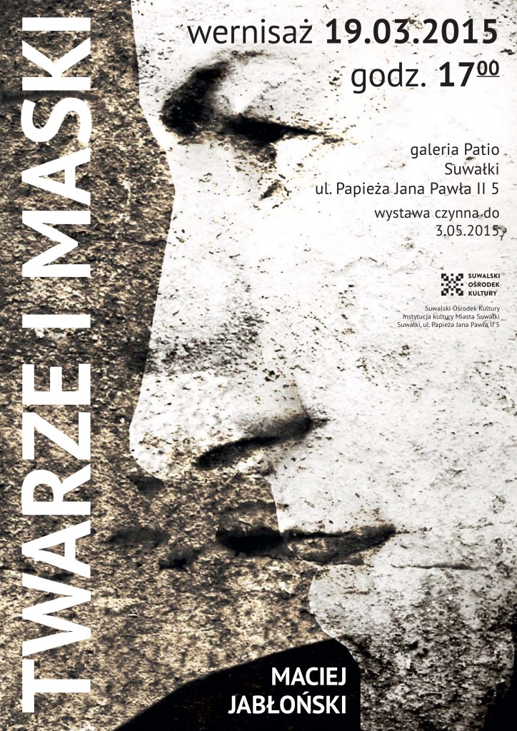 Plakat wystawy Macieja Jabłońskiego „Twarze i maski” (źródło: materiały prasowe organizatora)